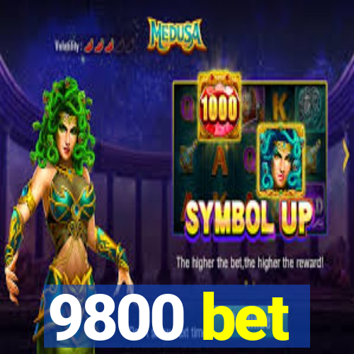9800 bet